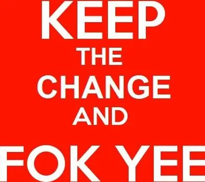 KEEP THE CHANGE AND FOK YEE, white letters on red